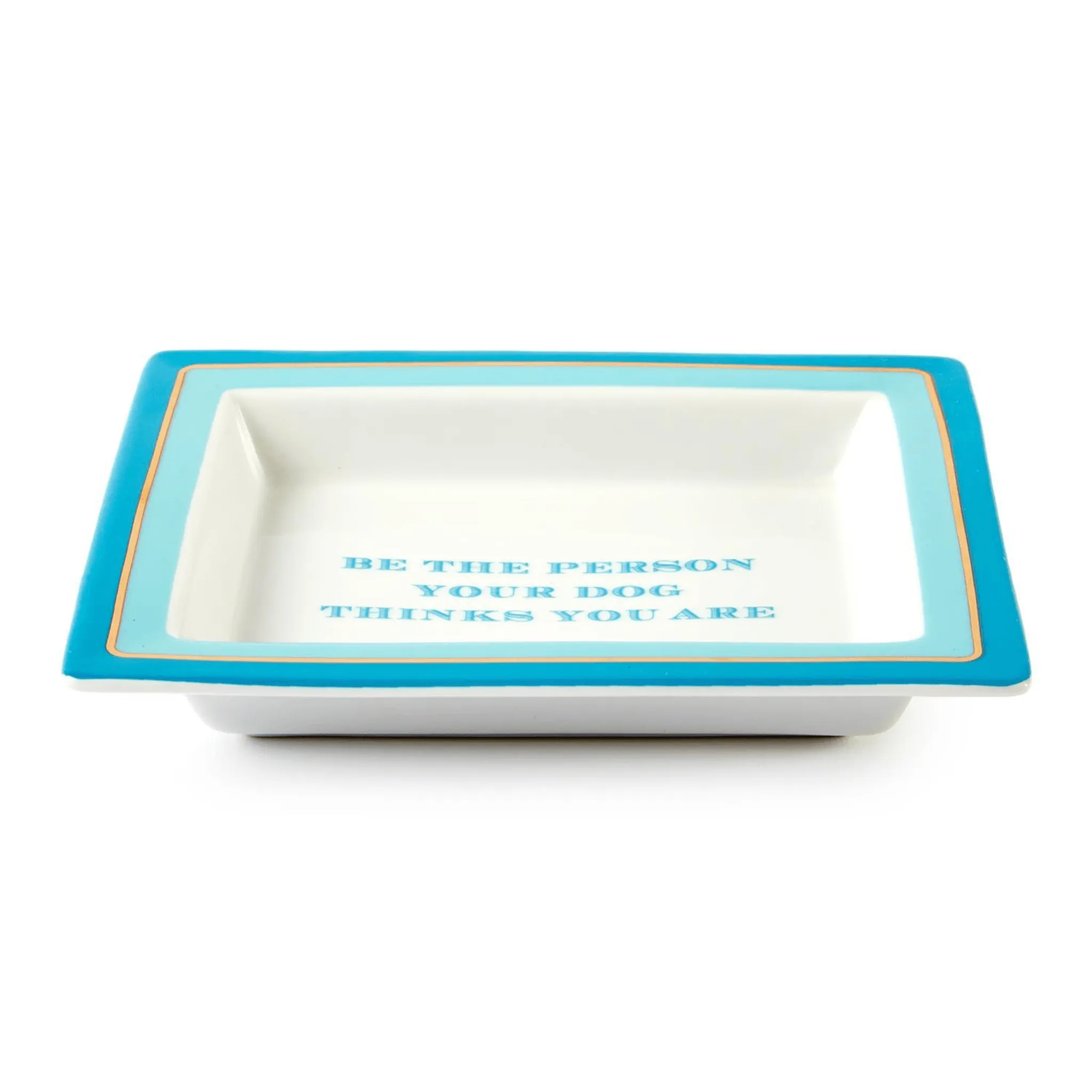 "Be The Person Your Dog Thinks You Are" Decorative Tray